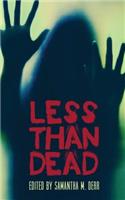 Less Than Dead