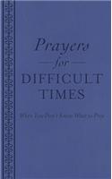 Prayers for Difficult Times: When You Don't Know What to Pray(Prayers for Difficult Times)