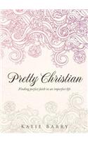 Pretty Christian: Finding Faith in an Imperfect Life