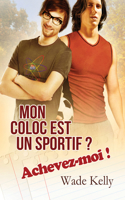 Mon Coloc Est Un Sportif ? Achevez-Moi ! (Translation)