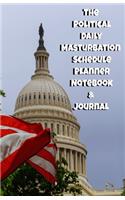 The Political Daily Masturbation Schedule Planner Notebook & Journal