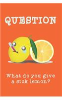 What do you give a sick lemon?