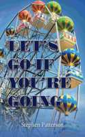 Let's Go If You'Re Going