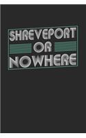 Shreveport or nowhere