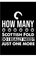How Many Scottish Fold Do I Really Need? Just One More: Cute Scottish Fold Ruled Notebook, Great Accessories & Gift Idea for Abyssinian Owner & Lover.default Ruled Notebook With An Inspirational Quote.