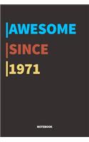 Awesome Since 1971 Notebook Journal