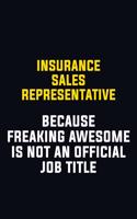 Insurance Sales Representative Because Freaking Awesome Is Not An Official Job Title