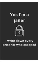 Yes I'm a jailer - I write down every prisoner who escaped