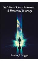 Spiritual Consciousness - A Personal Journey