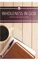 Wholeness in God Women's Study - Relevance Group Bible Study