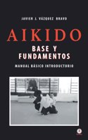 Aikido: Base y fundamentos manual básico introductorio