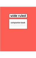 Wide Ruled Composition Book: 110 Page 7.5" x 9.25" Blank Lined Composition Notebook Sunset Orange