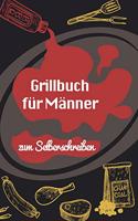 Grillbuch für Männer zum Selberschreiben: A5 - 110 Seiten - Grillbuch selberschreiben - Grill Kochbuch zum selber schreiben - Blanko Grillkochbuch selbstgestalten - leeres Rezeptbuch - DIY G