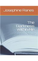 The Darkness Within Me