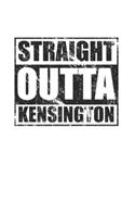 Straight Outta Kensington 120 Page Notebook Lined Journal for Kensington Pride and Style