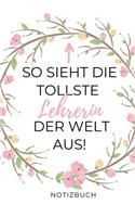 So Sieht Die Tollste Lehrerin Der Welt Aus! Notizbuch
