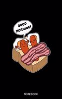 Good Morning Notebook: Dot Grid Journal 6x9 - Sausage Bacon Egg Toast Notebook I Breakfast Food Pun Gift