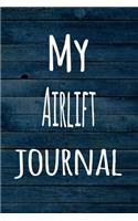 My Airlift Journal: The perfect way to record your hobby - 6x9 119 page lined journal!