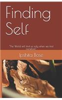 Finding Self: "The World will find us only when we find ourselves"