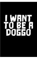 I Want To Be A Doggo: A5 (Handtaschenformat) Diabetes Tagebuch für 1 Jahr / 53 Wochen. Diabetiker Journal für Blutzuckerwerte mit vorgedruckter Wochenübersicht, Notizfeld