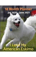 Jan 2020 - June 2021 18 Month Planner: I Love My American Eskimo