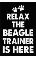 Relax The Beagle Trainer Is Here: Beagle Training Log Book gifts. Best Dog Trainer Log Book gifts For Dog Lovers who loves Beagle. Cute Beagle Trainer Log Book Gifts is the perfect g