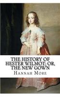 The history of Hester Wilmot; or, the new gown