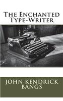 The Enchanted Type-Writer