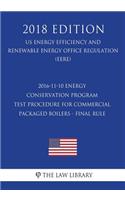2016-11-10 Energy Conservation Program - Test Procedure for Commercial Packaged Boilers - Final rule (US Energy Efficiency and Renewable Energy Office Regulation) (EERE) (2018 Edition)