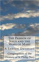 Passion of Jesus and the Woes of Mary