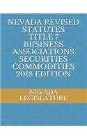 Nevada Revised Statutes Title 7 Business Associations Securities Commodities 2018 Edition