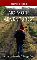 No more adventures?
