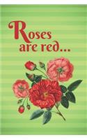 Roses Are Red...