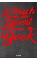 I Teach from the Heart: Not from the Book Journal