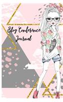 Blog Conference Journal: A journal to write your ideas and notes from your bloggers conference.