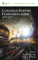 Canadian Baptist Fundamentalism, 1878-1978