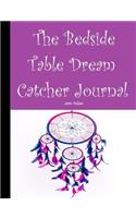 The Bedside Table Dream Catcher Journal: Nightstand / Bedside Table