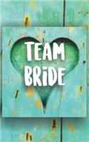 Team Bride: Journal for the Brides Entourage. Turquoise Painted Wood Heart Rustic Themed Notebook.