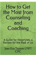 How to Get the Most from Counseling and Coaching