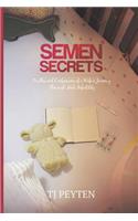 Semen Secrets