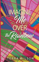 Imagine Me Over the Rainbow