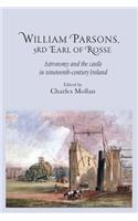 William Parsons, 3rd Earl of Rosse: Astronomy and the Castle in Nineteenth-Century Ireland(English)
