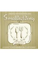 Create and Maintain Your Own Smallholding: A Guide to Sustainable Self-Sufficiency