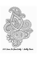 2019 Henna at a Glance Weekly - Monthly Planner: Pretty Simple 12 Months Calendar Planner - Get Organized. Get Focused. Take Action Today and Achieve Your Goals