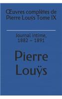 Oeuvres ComplÃ¨tes de Pierre Lou&#255;s Tome IX: Journal Intime, 1882 - 1891