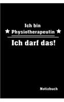 Ich Bin Physiotherapeutin Ich Darf Das! Notizbuch