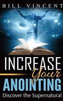 Increase Your Anointing (Pocket Size): Discover the Supernatural
