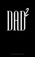 Dad Squared: Graph Paper Notebook - 1/2 Inch Squares(1730 Graph Paper Notebook - 1/2 Inch Squares)