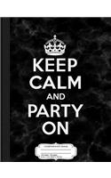 Keep Calm and Party on Composition Notebook