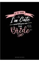 If You Think I'm Cute Wait Till You See the Bride: Mileage Log Book(27 Mileage Log Book)